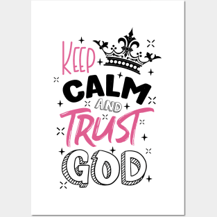 keep calm and trust God Posters and Art